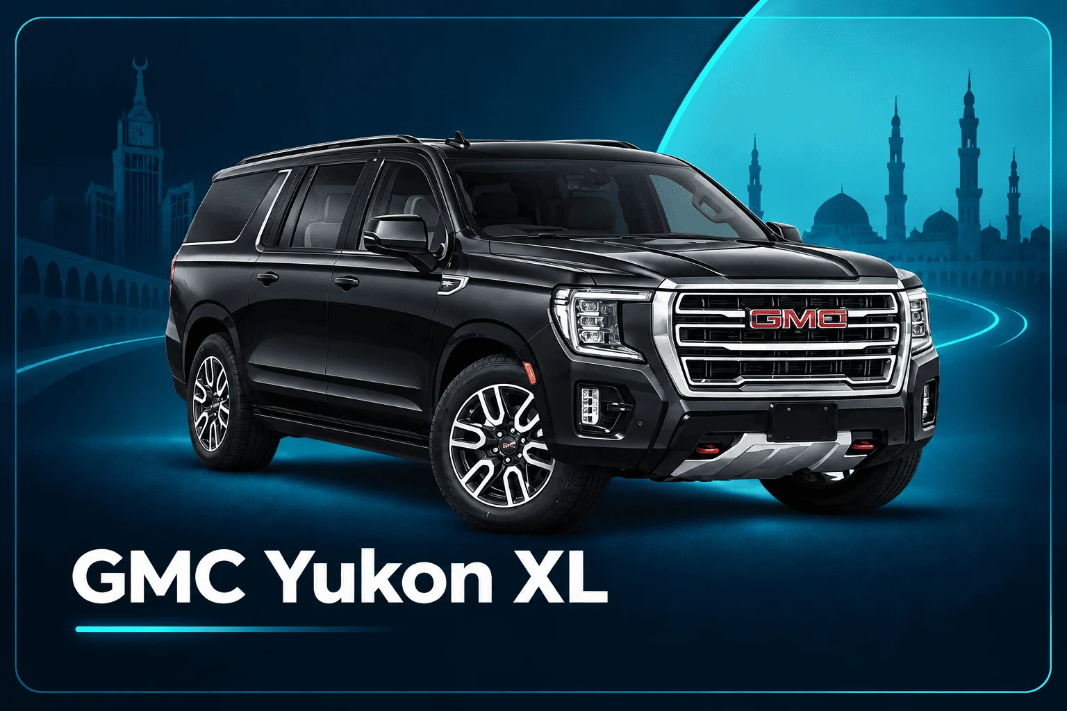 GMC Yukon XL premium private taxi for Makkah and Madinah